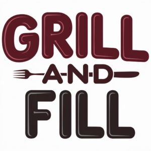 grill and fill